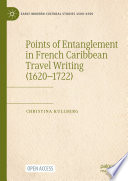 Points of Entanglement in French Caribbean Travel Writing (1620-1722) /