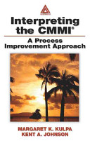 Interpreting the CMMI : a process improvement approach /