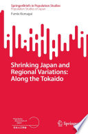 Shrinking Japan and Regional Variations: Along the Tokaido /