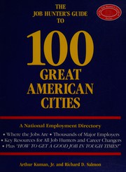 The job hunter's guide to 100 great American cities : a national employment directory /