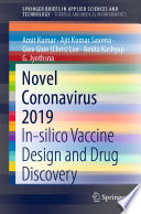 Novel Coronavirus 2019 : In-silico Vaccine Design and Drug Discovery  /