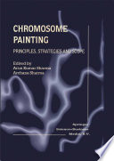 Chromosome Painting : Principles, Strategies and Scope /