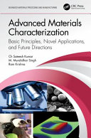 Advanced materials characterization : basic principles, novel applications, and future directions /