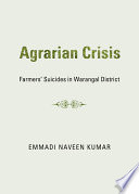 Agrarian crisis : farmers' suicides in Warangal district /