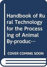 Handbook of rural technology for the processing of animal by-products /