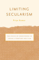 Limiting secularism : the ethics of coexistence in Indian literature and film /