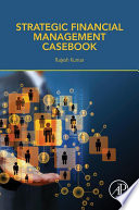 Strategic financial management casebook /