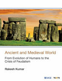 Ancient and medieval world : from evolution of humans to the crisis of feudalism /