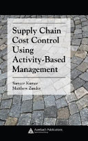 Supply chain cost control using activity-based management /