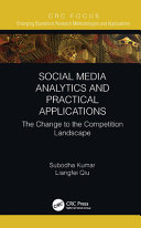 Social media analytics and practical applications : the change to the competition landscape /