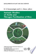 Isotopic Studies of Azolla and Nitrogen Fertilization of Rice : Report of an FAO/IAEA/SIDA Co-ordinated Research Programme on Isotopic Studies of Nitrogen Fixation and Nitrogen Cycling by Blue-Green Algae and Azolla /