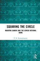 Squaring the circle : Mahatma Gandhi and the Jewish national home /