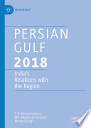 Persian Gulf 2018 : India's Relations with the Region /