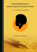 Female subjectivity in African-American women's poetry : a critical reading /