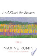 And short the season : poems /