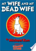 My wife and my dead wife : a novel /