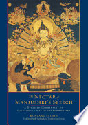 The nectar of Manjushri's speech : a detailed commentary on Shantideva's Way of the Bodhisattva /