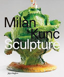 Milan Kunc : sculpture /