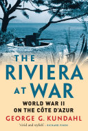 The Riviera at war : World War II on the Côte d'Azur /