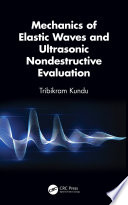 Mechanics of elastic waves and ultrasonic nondestructive evaluation /