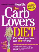 The carb lovers diet  : eat what you love, get slim for life!  /