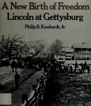 A new birth of freedom : Lincoln at Gettysburg /