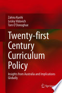 Twenty-first Century Curriculum Policy : Insights from Australia and Implications Globally /