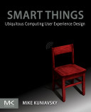 Smart things : ubiquitous computing user experience design /