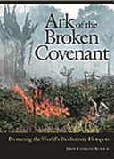 Ark of the broken covenant : protecting the world's biodiversity hotspots /