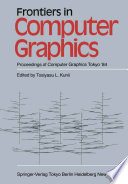 Frontiers in Computer Graphics : Proceedings of Computer Graphics Tokyo '84 /