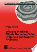Wavelet Methods -- Elliptic Boundary Value Problems and Control Problems /