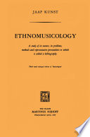 Ethnomusicology : a study of its nature, its problems, methods and representative personalities to which is added a bibliography /