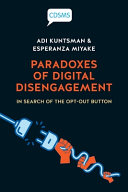 Paradoxes of digital disengagement in search of the opt-out button./