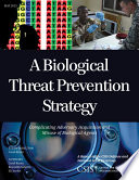 A biological threat prevention strategy : complicating adversary acquisition and misuse of biological agents /