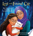 Lost and found cat : the true story of Kunkush's incredible journey /