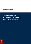 The abolishment of the right to privacy? : the USA, mass surveillance and the spiral model /