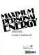 Maximum personal energy : unleash your energy potential and enjoy life /