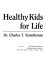 Healthy kids for life /