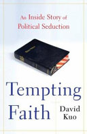 Tempting faith : an inside story of political seduction /