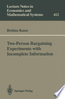 Two-Person Bargaining Experiments with Incomplete Information /