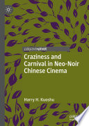 Craziness and Carnival in Neo-Noir Chinese Cinema /