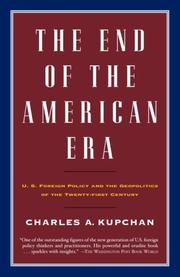 The end of the American era : U.S. foreign policy and the geopolitics of the twenty-first century /