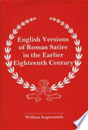 English versions of Roman satire in the earlier eighteenth century /