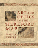 Art and optics in the Hereford map : an English mappa mundi, c. 1300 /