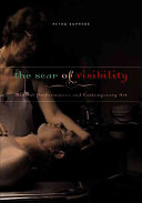 The scar of visibility : medical performances and contemporary art /