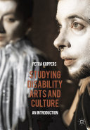 Studying disability arts and culture : an introduction /