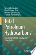 Total Petroleum Hydrocarbons : Environmental Fate, Toxicity, and Remediation /
