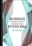 Russia's Turkey policy during the Putin era /