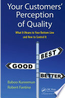 Your customers' perception of quality : what it means to your bottom line and how to control it /