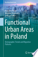 Functional Urban Areas in Poland : Demographic Trends and Migration Patterns /